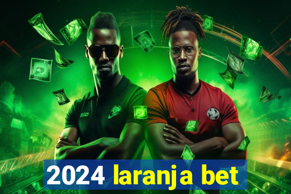 2024 laranja bet